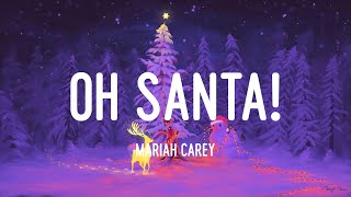 Mariah Carey - Oh Santa! (feat. Ariana Grande & Jennifer Hudson) (Lyrics)