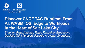 Discover CNCF TAG Runtime: From AI, WASM, OS, Edge to Workloads in the Heart of Salt Lake City
