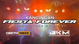 REMIX_KANCINGAN_FYP_FIESTA FOREVER || BASS KILLERS MAUMERE