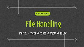File Handling in C Language Part 2 | fgets, fputs, fgetc and fputc