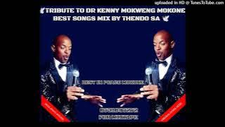 TRIBUTE TO DR KENNY MOKWENG MOKONE BEST SONGS MIX BY THENDO SA ️|RIP KENNY MOKWENG MOKONE BEST HITS