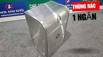 THÙNG RÁC INOX 304 1 NGĂN - GIA CÔNG THÙNG RÁC INOX