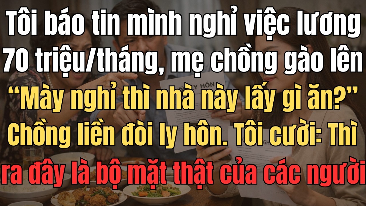 Tôi Báo Tin Nghỉ Việc Lương 70 Triệu Mỗi Tháng, Mẹ Chồng Gào Lên: 