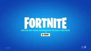 YOU DO NOT HAVE PERMISSION TO PLAY FORTNITE | Fortnite Server Crash