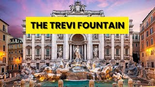 The TREVI FOUNTAIN: Rome’s Most Dramatic Water Show