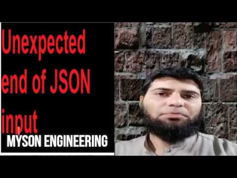 Unexpected end of JSON input, problem solve in 10 second urdu/hindi