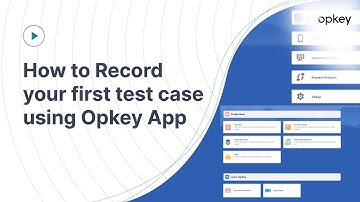 How to Record your first test case using Opkey App