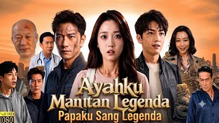 Ayahku Mantan Legenda All Episode 2026 | New Romantic Drama |Full Story Explanation
