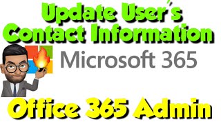 How to Update User Contact Information in Microsoft 365
