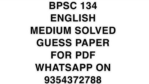 BPSC 134 ENGLISH MEDIUM SOLVED GUESS PAPER | FOR PDF WHATSAPP ON 9354372788