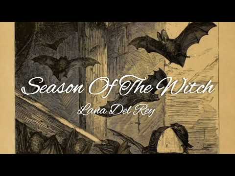 Season Of The Witch-Lana Del Rey (Lyrics)
