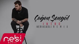 Çağan Şengül - İntro ( Nebi Asadli Remix )