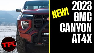 here's your first look at the 2023 gmc canyon at4x -- the most badass canyon ever!