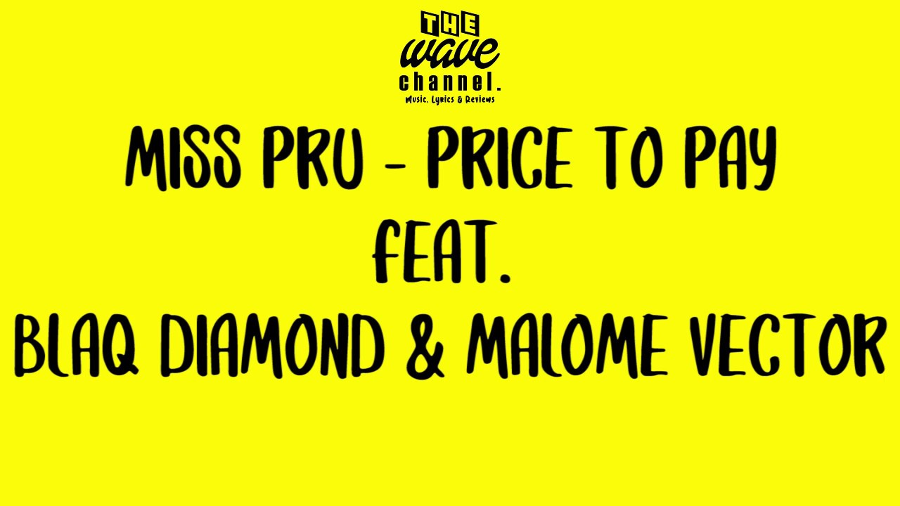 LYRIC VIDEO Miss Pru Price to Pay ft. Blaq Diamond & Malome Vector YouTube