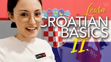 Learn the Basics II.: Croatian