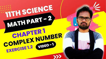 11th Math Part 2 | Chapter 1 | Complex Number |  Exercise 1.2 | Video 1