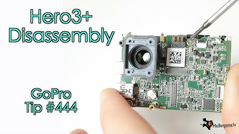 GoPro Hero3+ Disassembly - GoPro Tip #444 | MicBergsma