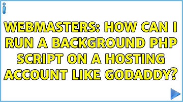 Webmasters: How can I run a background PHP script on a hosting account like godaddy?