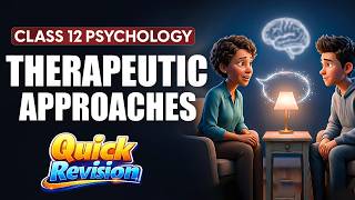 Class 12 Psychology Chapter 5 Quick Revision | Therapeutic Approaches |