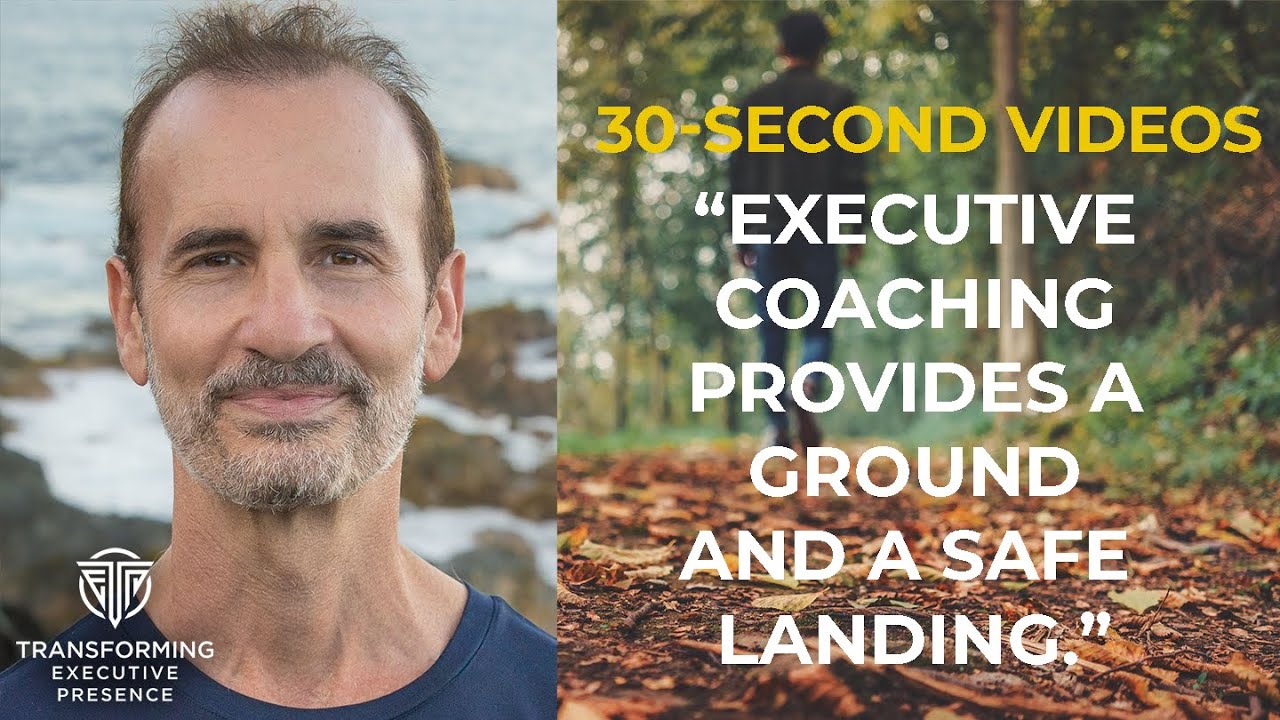 30-Second Videos: Executive Coaching Provides a Ground and a Safe Landing