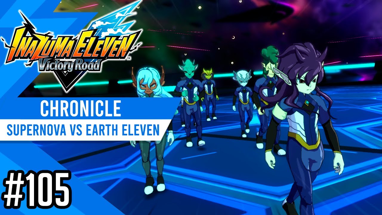 Supernova vs Earth Eleven | Chronicle #105 | Inazuma eleven Victory Road