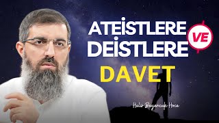 Ateistlere Ve Deistlere Nasıl Davet Yapılabilir? Halis Bayancuk Hoca