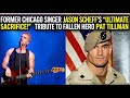 Memorial Day Pat Tillman Tribute to “Ultimate Sacrifice” that was sung to honor him by Jason Scheff