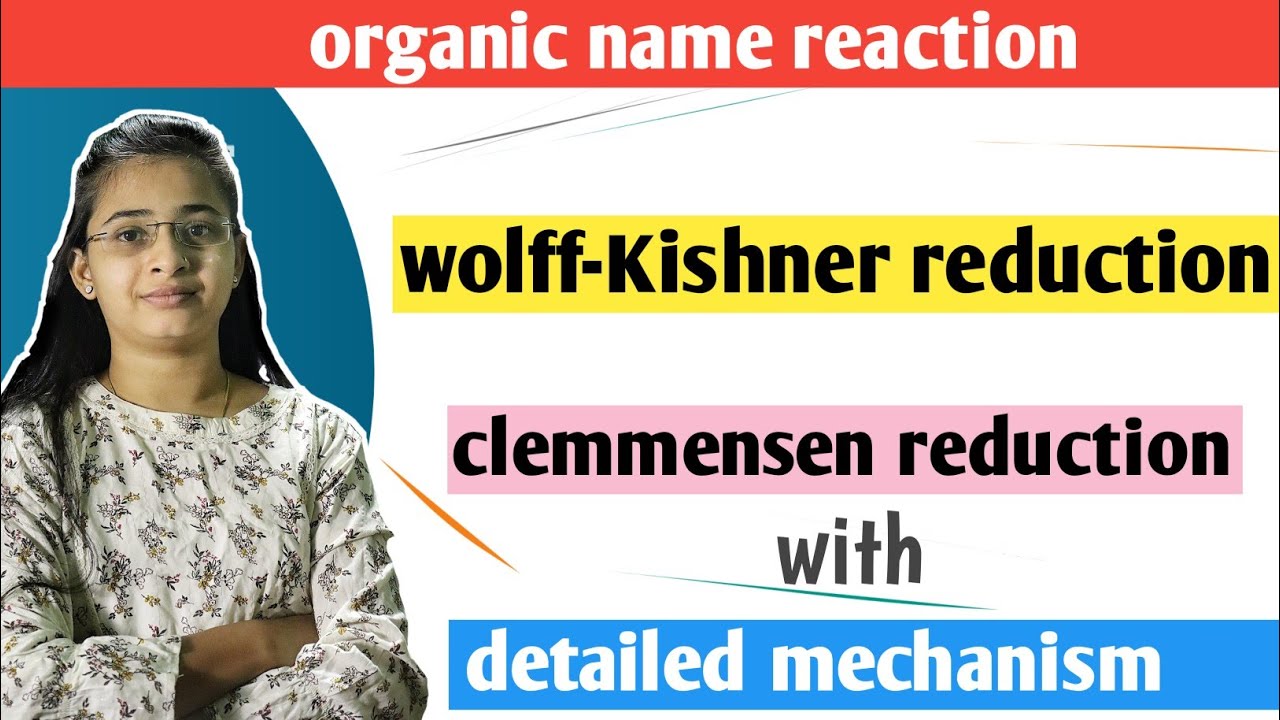 Clemmenson reduction and wolff-Kishner reduction||Organic name reactions