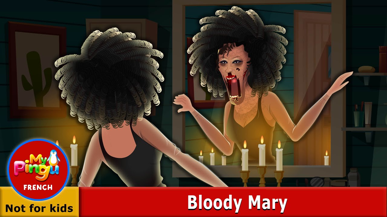 Bloody Mary I histoires d'horreur I Bloody Mary In French I My Pingu