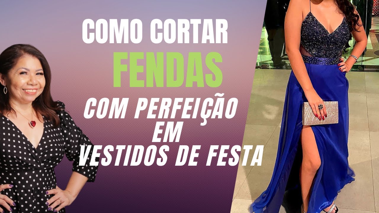 Como cortar FENDAS com perfeição em VESTIDOS DE FESTA.
