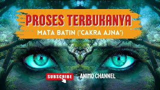 Proses Terbukanya 'CAKRA AJNA'  Hingga Menembus Dimensi Tak Lazim
