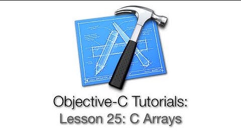 Objective-C Tutorial - Lesson 25: C Arrays