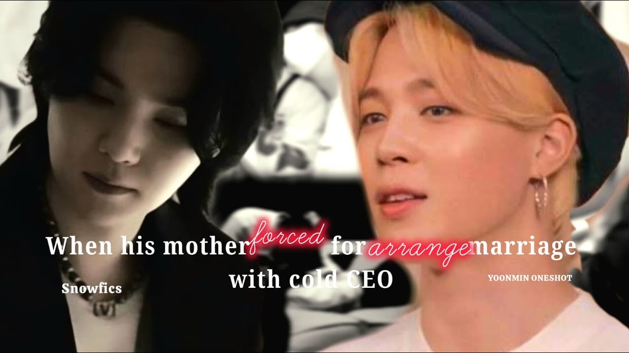 Arrange Marriage with cold CEO without knowing ✨Yoonmin oneshot ✨#yoonminff