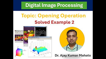 Module 2.1: Opening Operation | Solved Numerical Example 2 | Morphological Operation | DIP