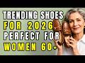 7 Trending Shoe Styles For 2026 Every Woman Over 60 Needs To See