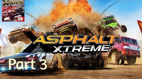 Asphalt Xtreme - Gameplay Part 3 (Android)