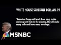 Trump's Schedule Blank For Final Full Day In Office | Morning Joe | MSNBC