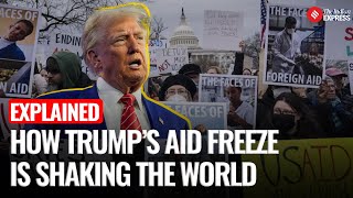 Explained: Trump’s Foreign Aid Freeze: A Global Crisis Unfolds – What It Means & Who Suffers