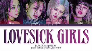 Lovesick Girls - Blackpink Colorcoded Lyrics