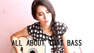 All about that bass ♥ Meghan Trainor (acoustic cover)