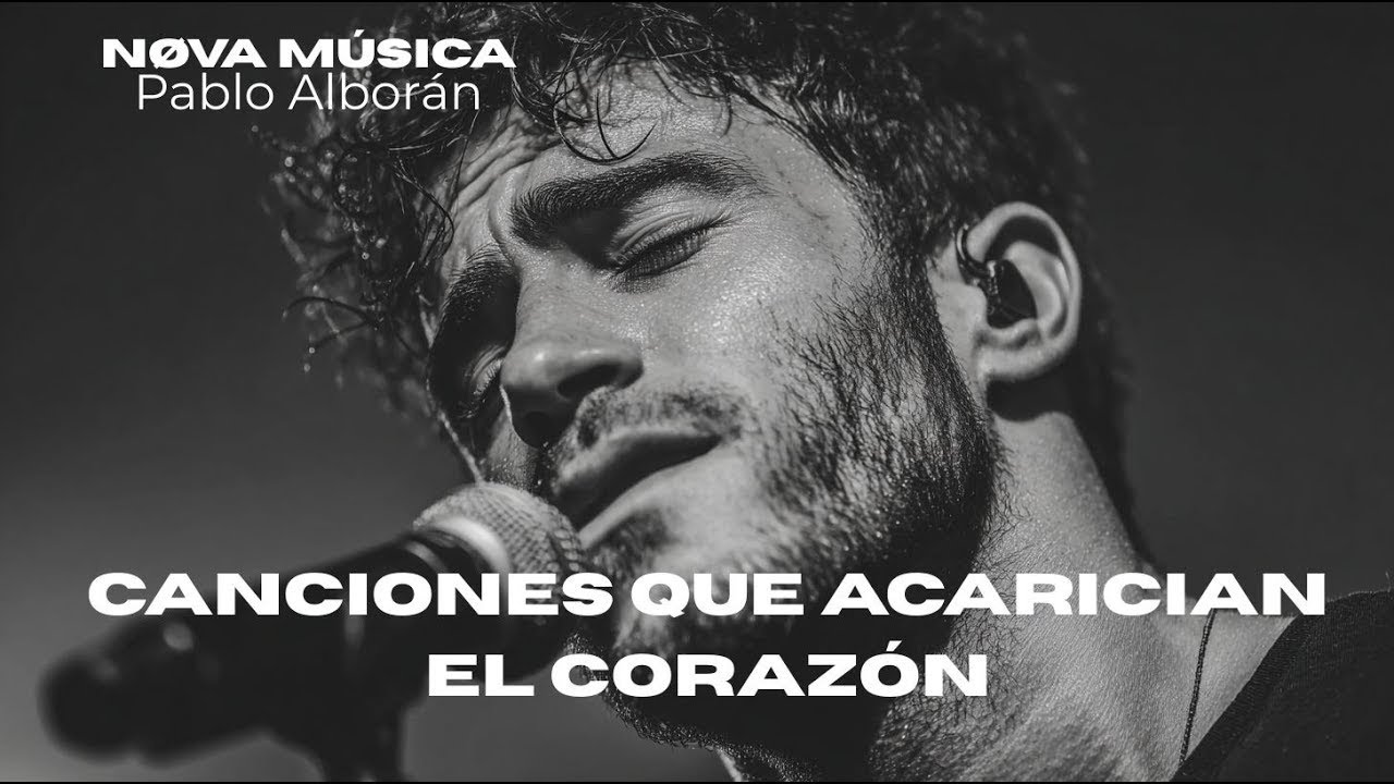 Pablo Alborán – Cuando el Amor No Duele, Abraza l Nøva Música