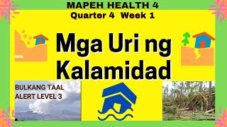 HEALTH 4 Quarter 4 Week 1 Mga Uri ng Kalamidad MAPEH  Ano ang sakuna at Kalamidad Mga halimbawa