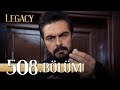 Emanet 508 Bölüm Legacy Episode 508