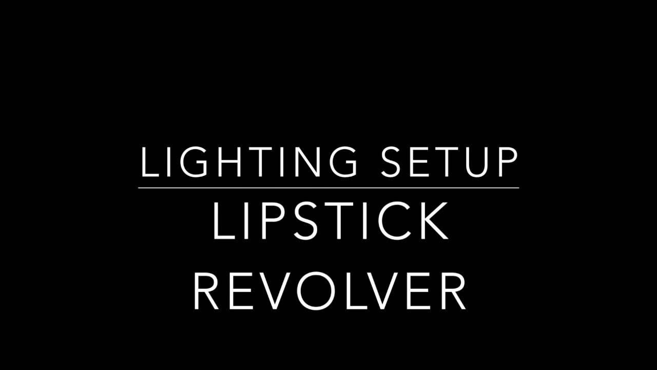 Lighting Setup for Lipstick Revolver YouTube
