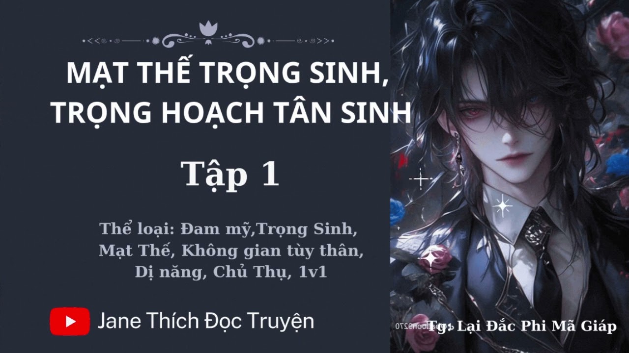 [Đam Mỹ] Mạt Thế Trọng Sinh, Trọng Hoạch Tân Sinh - Tập 1 | trọng sinh, dị năng, mạt thế, 1v1.