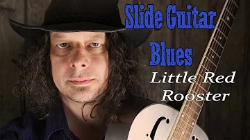 Little Red Rooster - Slide Blues Guitar - Resonator - Edward Phillips