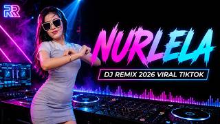 DJ Nurlela Newest Remix 2026 - Full Bass | Viral TikTok Beat | Indonesian DJ