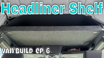 HEADLINER SHELF (Build & Install) - DIY Sprinter Van Conversion Ep.6