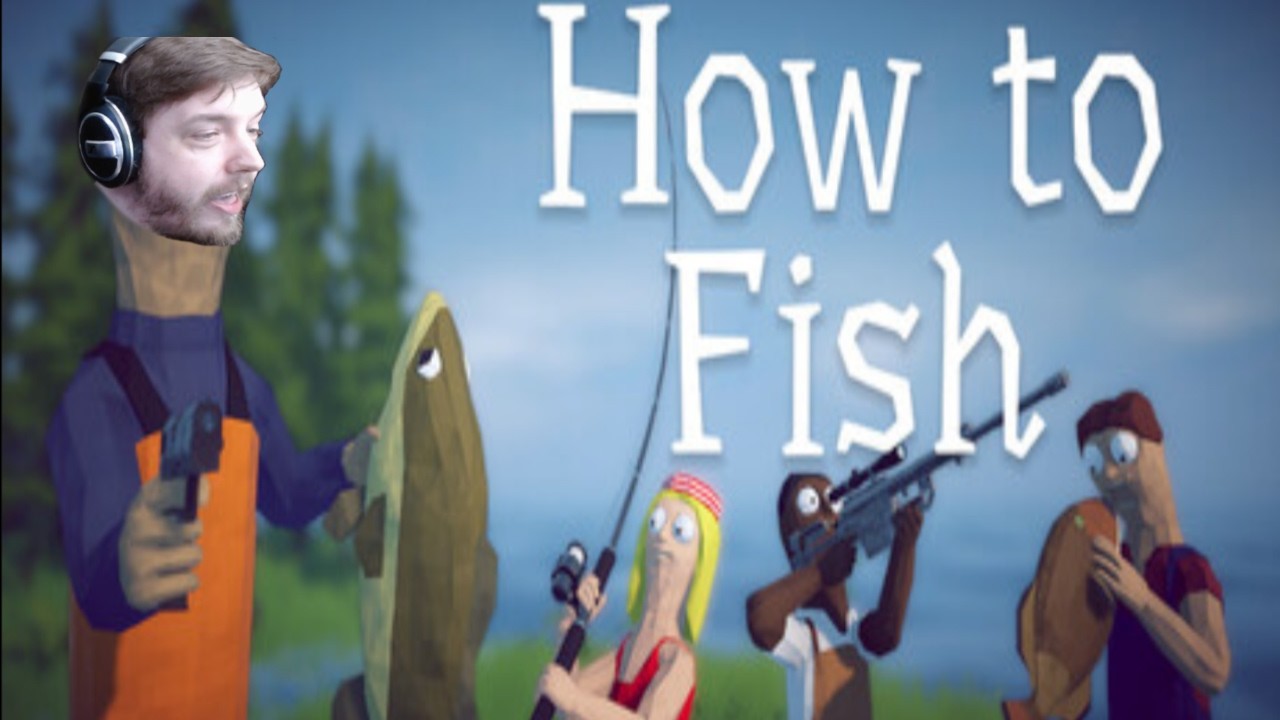 Being UNHINGED in an UNHINGED game | How to Fish