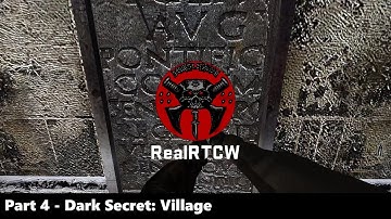 RealRTCW - Part 04 - Mission 2: Dark Secret - Village